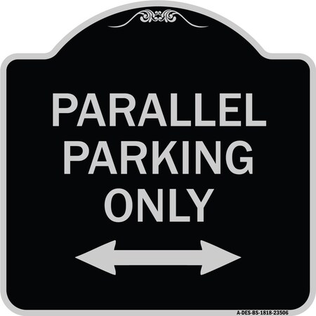 Signmission Parallel Parking Only with Bidirectional Arrow Heavy-Gauge Aluminum Architectural Sign A-DES-BS-1818-23506